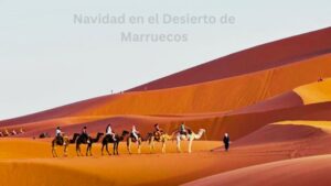 Navidad en el Desierto de Marruecos 2026 / 2027
